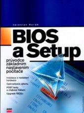 kniha BIOS a Setup průvodce základním nastavením počítače, CPress 2004