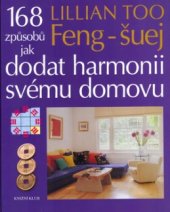 kniha Feng-šuej 168 způsobů jak dodat harmonii svému domovu, Knižní klub 2004