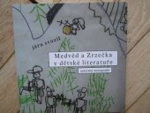 kniha Medvěd a Zrzečka v dětské literatuře Autorská monografie, s.n. 2013