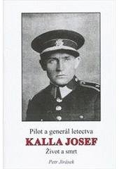 kniha Kalla Josef pilot a generál letectva ve vzpomínkách, dokumentech a fotografiích, P. Jirásek 2011
