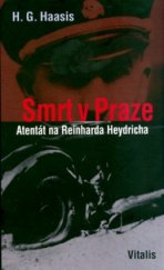 kniha Smrt v Praze atentát na Reinharda Heydricha, Vitalis 2004
