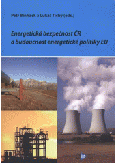 kniha Energetická bezpečnost ČR a budoucnost energetické politiky EU, Ústav mezinárodních vztahů 2011