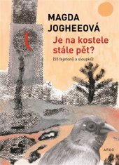 kniha Je na kostele stále pět? 55 fejetonů a sloupků, Argo 2017