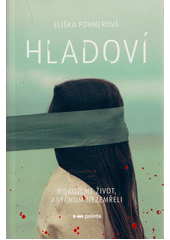 kniha Hladoví riskujeme život, abychom nezemřeli, Pointa 2022
