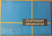 kniha Tělovýchovný organizátor Met. listy na pomoc tělovýchovným organizátorům ve městech a na vesnici : Zimní období, Sportovní a turistické nakladatelství 1963