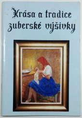 kniha Krása a tradice zuberské výšivky, Obecní úřad Zubří 1995