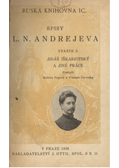 kniha Spisy L.N. Andrejeva Sv. III. - Jidáš Iškariotský a jiné práce, J. Otto 1926