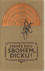 kniha Sbohem, Dicku!, Západočeské nakladatelství 1977