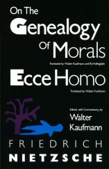 kniha On the Genealogy of Morals / Ecce Homo [Anglická verze spisů "Genealogie morálky" a "Ecce Homo"], Vintage Books 1989