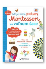 kniha Moje malé pokusy Montessori vo voľnom čase, Svojtka 2019