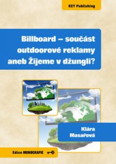 kniha Billboard - součást outdoorové reklamy aneb Žijeme v džungli?, Key Publishing 2014