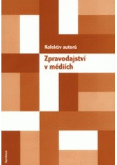 kniha Zpravodajství v médiích, Karolinum  2001