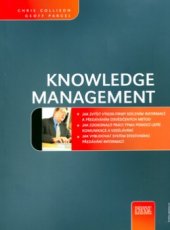 kniha Knowledge management praktický management znalostí z prostředí předních světových učících se organizací, CPress 2005