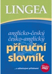 kniha Anglicko-český, česko-anglický příruční slovník --s užitečnými přílohami, Lingea 2007