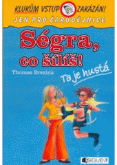 kniha Ségra, co šílíš!, Fragment 2007