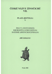 kniha České názvy živočichů. VII., - Plazi (Reptilia)., Národní muzeum 2008