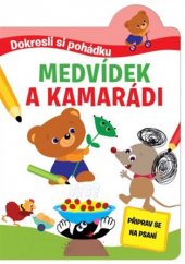 kniha Dokresli si pohádku - Medvídek a kamarádi, Svojtka & Co. 2017