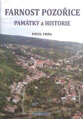 kniha Farnost Pozořice památky a historie : děkanství modřické, Protis ve spolupráci s Římskokatolickou farností Pozořice 2010