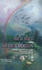 kniha Der Weg zum Regenbogen Drei Generationen einer Prager Schauspielerfamilie in bewegten Zeiten, Petrklíč 2019