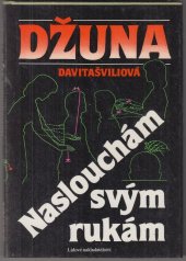 kniha Naslouchám svým rukám, Lidové nakladatelství 1991