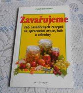kniha Zavařujeme 246 osvědčených receptů na zpracování ovoce, hub a zeleniny, Ivo Železný 2000