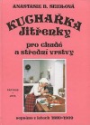 kniha Kuchařka Jitřenky pro chudé a střední vrstvy Sepsáno v letech 1889 - 1909, Papyrus 1993