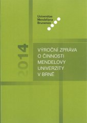 kniha Výroční zpráva o činnosti Mendelovy univerzity v Brně za rok 2014, Mendelova univerzita v Brně 2015