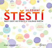 kniha Hledání štěstí Šest cest ke štěstí z celého světa, Esence 2019