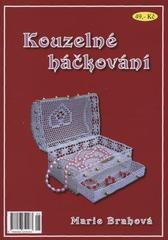 kniha Kouzelné háčkování, Marie Brahová 2010