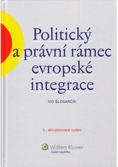 kniha Politický a právní rámec evropské integrace (včetně změn podle Lisabonské smlouvy), Wolters Kluwer 2010