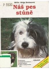 kniha Náš pes stůně prevence, poznávání nemocí, první pomoc, Granit 1994