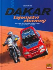 kniha Dakar tajemství zbavený historie pouštního maratonu Rally Paříž-Dakar, CPress 2003