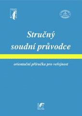 kniha Stručný soudní průvodce orientační příručka pro veřejnost, Havlíček Brain Team 2008