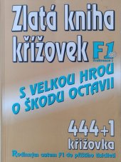 kniha Zlatá kniha křížovek F1 s velkou hrou o škodu Octavii, Cesty 2000