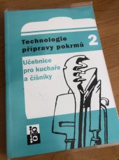 kniha Technologie přípravy pokrmů učební text pro 2. roč. stř. odb. učilišť, učební obor kuchař-číšník, zaměření kuchař a kuchař-číšník, Merkur 1990