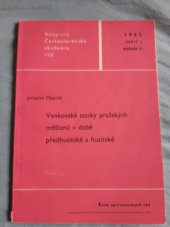 kniha Venkovské statky pražských měšťanů v době předhusitské a husitské, Československá akademie věd 1965