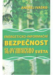 kniha Energeticko-informační bezpečnost slovanského světa, Mozaika 2019
