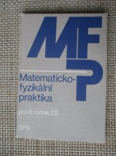 kniha Matematicko-fyzikální praktika pro 8. ročník ZŠ, SPN 1985