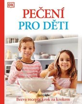 kniha Pečení pro děti Bezva recepty krok za krokem, Bambook 2024