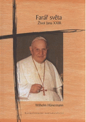 kniha Farář světa život Jana XXIII., Karmelitánské nakladatelství 2009