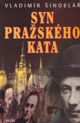 kniha Syn pražského kata ze vzpomínek kata Leopolda Wohlschlägera, Regia 2006