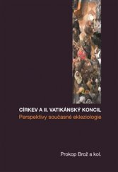 kniha Církev a II. vatikánský koncil Prosperity současné ekleziologie, Pavel Mervart 2015