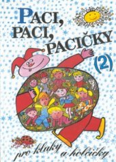 kniha Paci, paci, pacičky pro kluky a holčičky (2) výbor z obrázkových knížek českých autorů pro nejmenší., BMSS-Start 1999