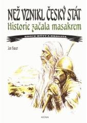 kniha Než vznikl český stát - historie začala masakrem, Adonai 2001