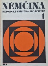 kniha Němčina 1. [díl] Met. příručka pro učitele zákl. devítileté školy s rozšířeným vyučováním cizích jazyků., SPN 1977