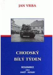 kniha Chodský bílý týden pamětní záznamy : psáno v létech 1945-1946, Resonance 2001