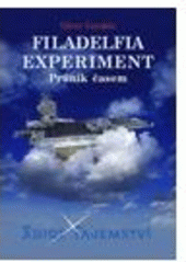 kniha Filadelfský experiment tajné pokusy americké armády a trhlina v čase, Dialog 2010
