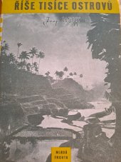 kniha Říše tisíce ostrovů Indonesie taková, jaká je, Mladá fronta 1955