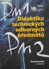 kniha Didaktika technických odborných předmětů , České vysoké učení technické 2016