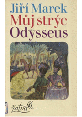 kniha Můj strýc Odysseus, Československý spisovatel 1974